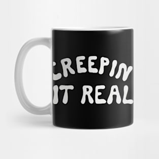 Creepin' It Real Mug